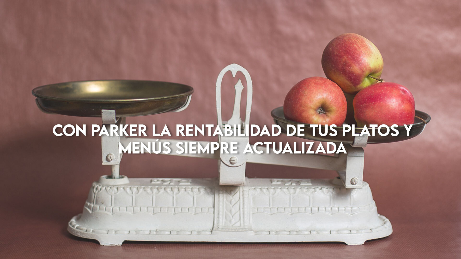 Con Parker la rentabilidad y de tus platos y menús siempre actualizada